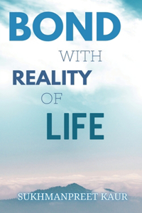 Bond with Reality of Life