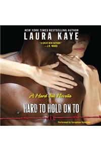 Hard to Hold on to