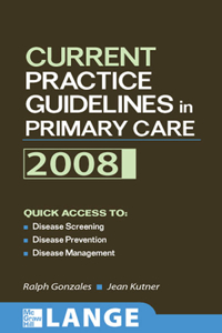 Current Practice Guidelines in Primary Care 2008