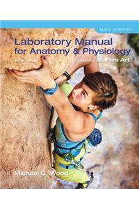 Laboratory Manual for Anatomy & Physiology Featuring Martini Art, Main Version Plus Mastering A&p with Pearson Etext -- Access Card Package