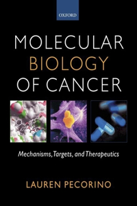 Molecular Biology Of Cancer: Mechanisms, Targets & Therapeutics