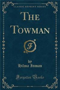 The Towman (Classic Reprint)