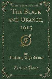 The Black and Orange, 1915 (Classic Reprint)