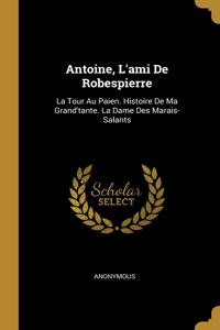 Antoine, L'ami De Robespierre