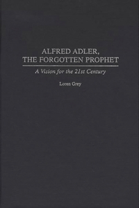 Alfred Adler, the Forgotten Prophet