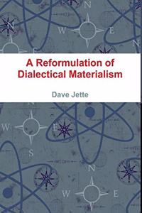 Reformulation of Dialectical Materialism