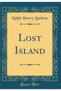 Lost Island (Classic Reprint)