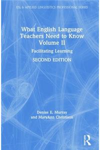 What English Language Teachers Need to Know Volume II