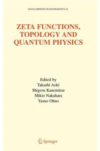 Zeta Functions, Topology and Quantum Physics