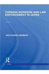 Foreign Workers and Law Enforcement in Japan