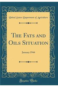 The Fats and Oils Situation: January 1944 (Classic Reprint)