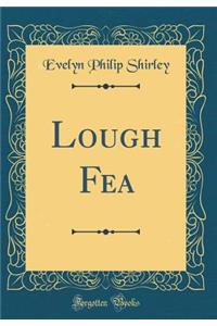 Lough Fea (Classic Reprint)