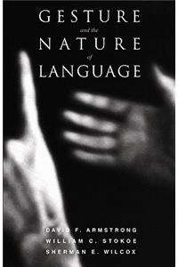 Gesture and the Nature of Language