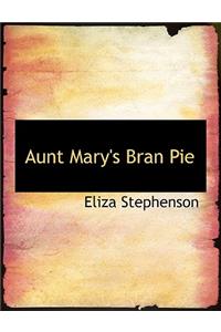 Aunt Mary's Bran Pie