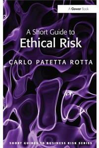 A Short Guide to Ethical Risk