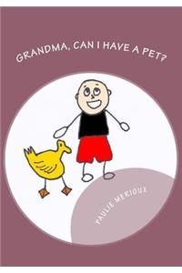 Grandma, Can I Have A Pet?