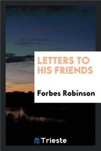 Letters to His Friends