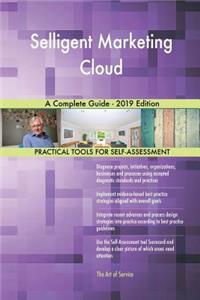 Selligent Marketing Cloud A Complete Guide - 2019 Edition