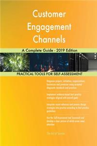 Customer Engagement Channels A Complete Guide - 2019 Edition