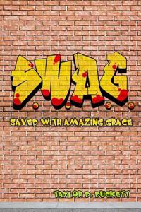 S.W.A.G.- Saved with Amazing Grace