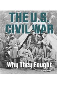 U.S. Civil War: Why They Fought