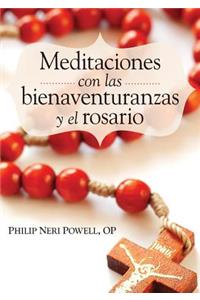 Meditaciones Con Las Bienaventuranzas Y El Rosario