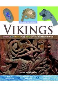 Vikings: Dress, Eat, Write, and Play Just Like the Vikings