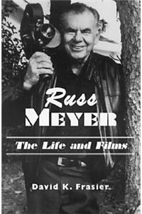 Russ Meyer--The Life and Films
