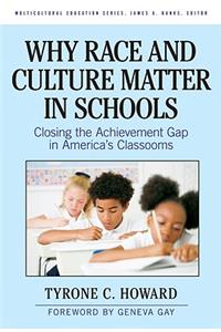 Why Race and Culture Matter in Schools: Closing the Achievement Gap in America's Classrooms