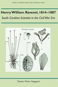 Henry William Ravenel, 1814-1887: South Carolina Scientist in the Civil War Era