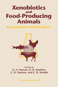 Xenobiotics and Food-Producing Animals