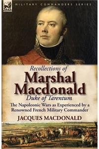 Recollections of Marshal MacDonald, Duke of Tarentum