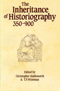 Inheritance of Historiography, 350-900