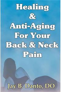 Healing And Anti-Aging For Your Back & Neck Pain