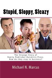 Stupid, sloppy, sleazy
