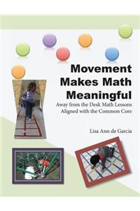 Movement Makes Math Meaningful