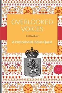 Overlooked Voices: A Postcolonial Indian Quest