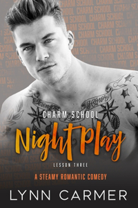 Charm School Night Play