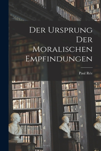 Ursprung Der Moralischen Empfindungen