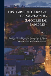 Histoire De L'abbaye De Morimond (diocèse De Langres)
