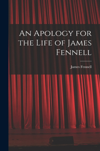 Apology for the Life of James Fennell