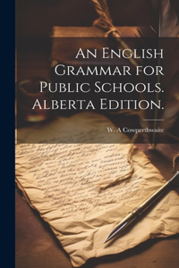 English Grammar for Public Schools. Alberta Edition.