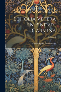 Scholia vetera in Pindari carmina; Volume 2