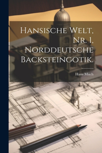 Hansische Welt, Nr. 1, Norddeutsche Backsteingotik.