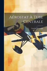 Aérostat À Tube Centrale