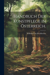 Handbuch der Kunstpflege in Österreich.