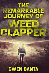 The Remarkable Journey Of Weed Clapper