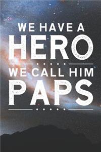 We Have A Hero We Call Him Paps