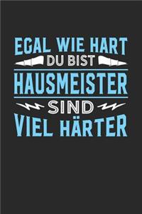 Egal wie hart du bist Hausmeister sind viel härter