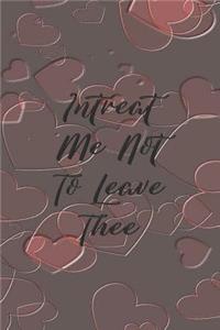 Intreat Me Not To Leave Thee